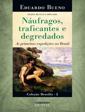 Náufragos, Traficantes e Degredados de Eduardo Bueno, capa do livro