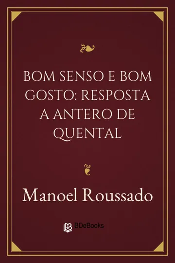Bom Senso e Bom Gosto: Resposta a Antero de Quental de Manoel Roussado, capa do livro
