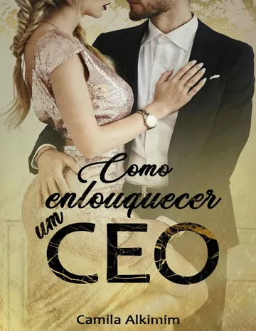 Como Enlouquecer um CEO de Camila Alkimim, capa do livro