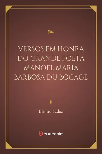 Versos em honra do grande poeta Manoel Maria Barbosa du Bocage de Elisino Sadão, capa do livro