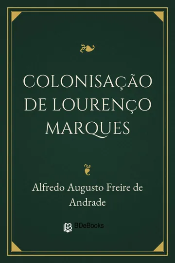 Colonisação de Lourenço Marques de Alfredo Augusto Freire de Andrade, capa do livro