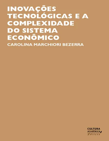 Inovações tecnológicas e a complexidade do sistema econômico de Carolina Marchiori Bezerra, capa do livro