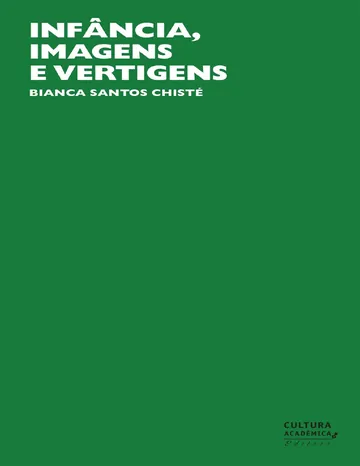 Infância, imagens e vertigens de Bianca Santos Chisté, capa do livro