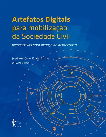 Artefatos digitais para mobilização da sociedade civil: perspectivas para avanço da democracia de José Antonio G. de Pinho, capa do livro