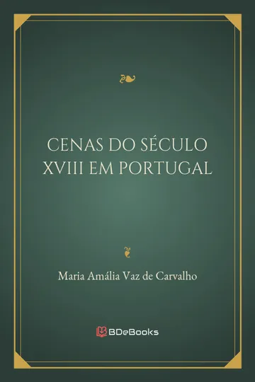 Cenas do Século XVIII em Portugal de Maria Amália Vaz de Carvalho, capa do livro