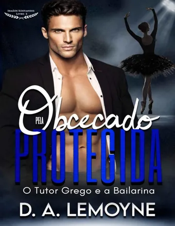 Obcecado pela Protegida: O Tutor Grego e a Bailarina de D. A. Lemoyne, capa do livro