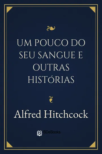 Um pouco do seu sangue e outras histórias de Alfred Hitchcock, capa do livro
