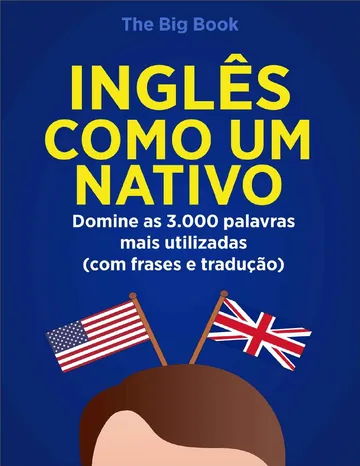 Inglês Como Um Nativo (Aprenda 10x mais Rápido): Domine as 3.000 Palavras Mais Utilizadas do Inglês, Com Frases e Traduções de Edward W. Cooper, capa do livro