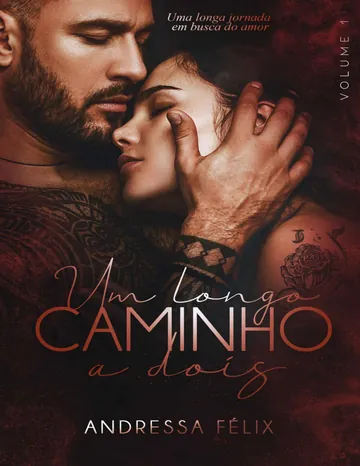 Um Longo Caminho a Dois: Volume 1 de Andressa Félix, capa do livro