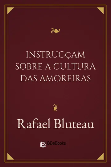Instrucçam sobre a Cultura das Amoreiras de Rafael Bluteau, capa do livro