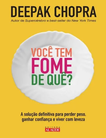 Você tem Fome de Quê? de Deepak Chopra, capa do livro