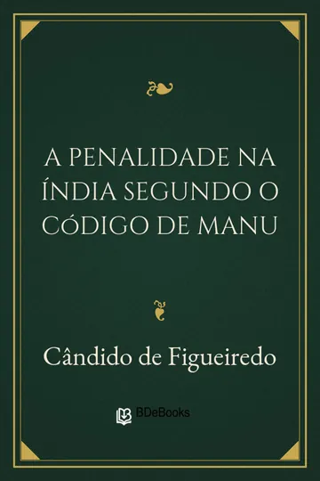 A penalidade na Índia segundo o Código de Manu de Cândido de Figueiredo, capa do livro