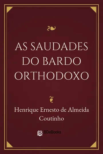 As Saudades do Bardo Orthodoxo de Henrique Ernesto de Almeida Coutinho, capa do livro