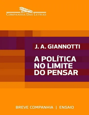 A política no limite do pensar de José Arthur Giannotti, capa do livro