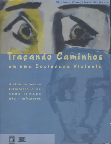 Traçando caminhos em uma sociedade violenta de Simone Gonçalves de Assis, capa do livro