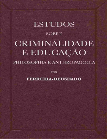 Estudos sobre criminalidade e educação de Manuel Antonio Ferreira-Deusdado, capa do livro