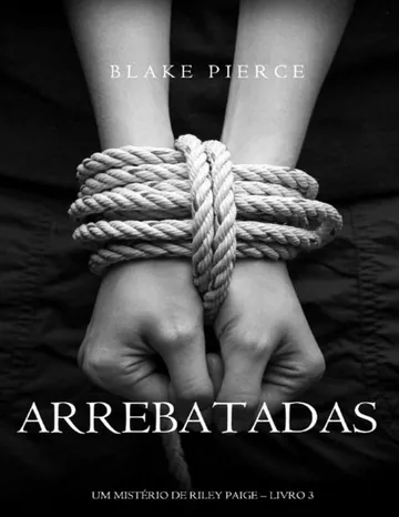 Arrebatadas de Blake Pierce, capa do livro