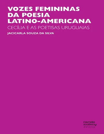 Vozes femininas da poesia latino-americana: Cecília e as poetisas uruguaias de Jacicarla Souza da Silva, capa do livro