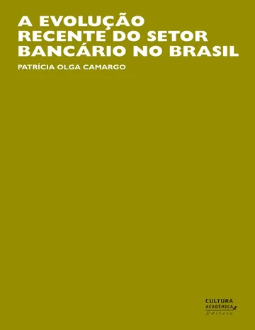 A evolução recente do setor bancário no Brasil de Patrícia Olga Camargo, capa do livro
