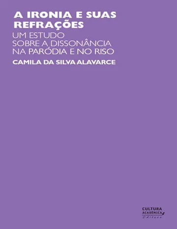 A ironia e suas refrações de Camila da Silva Alavarce, capa do livro