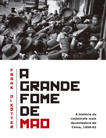 A Grande Fome de Mao de Frank Dikötter, capa do livro