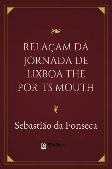 Relaçam da Jornada de Lixboa the Por-ts Mouth de Sebastião da Fonseca, capa do livro