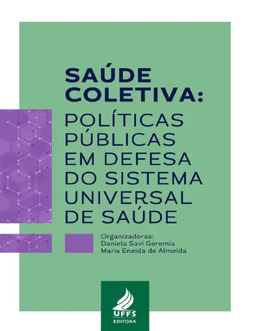 Saúde coletiva: políticas públicas em defesa do sistema universal de saúde de Daniela Savi Geremia; Maria Eneida de Almeida (orgs.), capa do livro