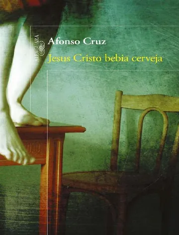 Jesus Cristo Bebia Cerveja de Afonso Cruz, capa do livro