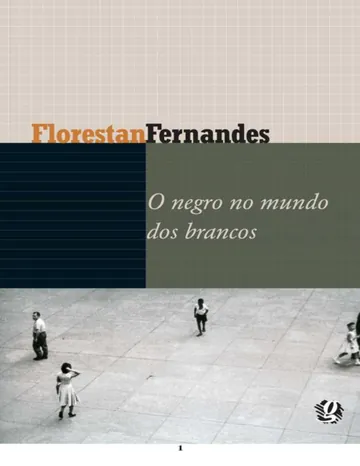 O Negro no Mundo dos Brancos de Florestan Fernandes, capa do livro