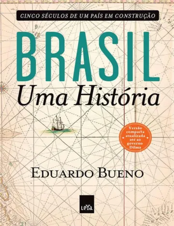 Brasil: uma história: cinco séculos de um país em construção de Eduardo Bueno, capa do livro