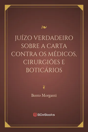 Juízo Verdadeiro sobre a Carta contra os Médicos, Cirurgiões e Boticários de Bento Morganti, capa do livro