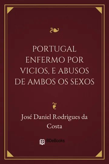 Portugal enfermo por vicios, e abusos de ambos os sexos de José Daniel Rodrigues da Costa, capa do livro