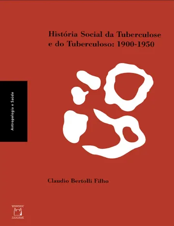 História Social da Tuberculose e do Tuberculoso de Claudio Bertolli Filho, capa do livro