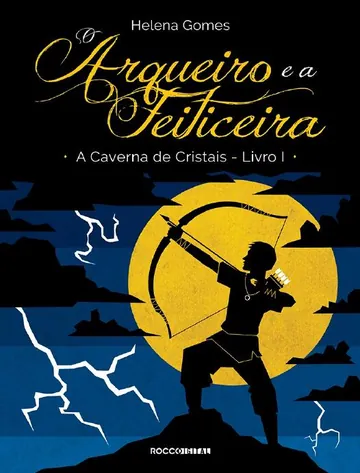 O Arqueiro e a Feiticeira: A Caverna de Cristais de Helena Gomes, capa do livro