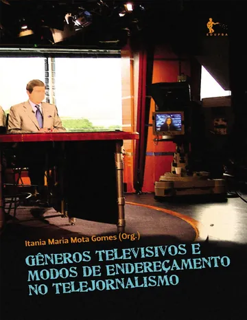 Gêneros televisivos e modos de endereçamento no telejornalismo de Itania Maria Mota Gomes, capa do livro
