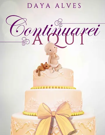 Continuarei Aqui de Daya Alves, capa do livro