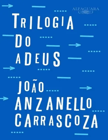 Trilogia do adeus de João Anzanello Carrascoza, capa do livro