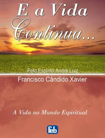 E a Vida Continua... de Chico Xavier, capa do livro