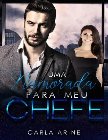 Uma Namorada Para o Meu Chefe de Carla Arine, capa do livro