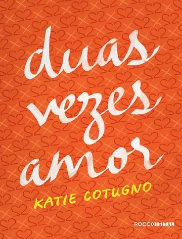 Duas Vezes Amor de Katie Cotugno, capa do livro