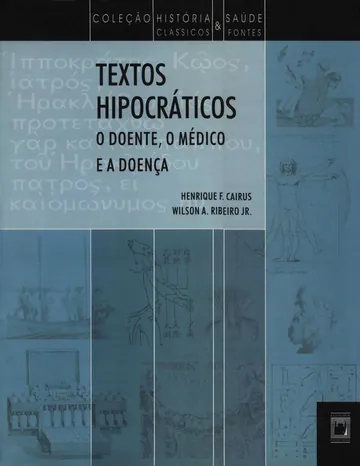 Textos hipocráticos: o doente, o médico e a doença de Henrique F. Cairus, capa do livro