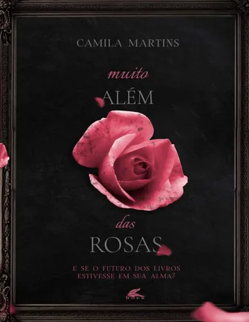 Muito além das rosas de Camila Martins, capa do livro