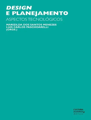Design e planejamento: aspectos tecnológicos de Marizilda dos Santos Menezes, Luis Carlos Paschoarelli, capa do livro