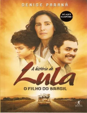 A História de Lula, o Filho do Brasil de Denise Paraná, capa do livro