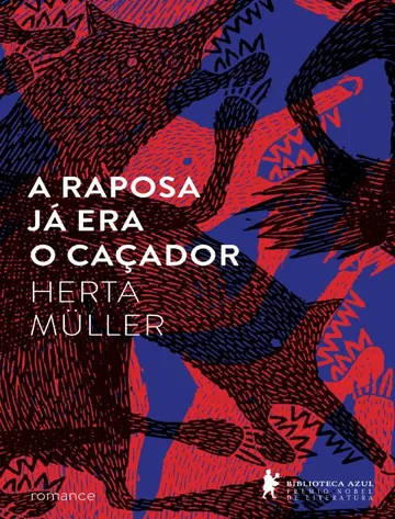 A Raposa Já Era o Caçador de Herta Müller, capa do livro