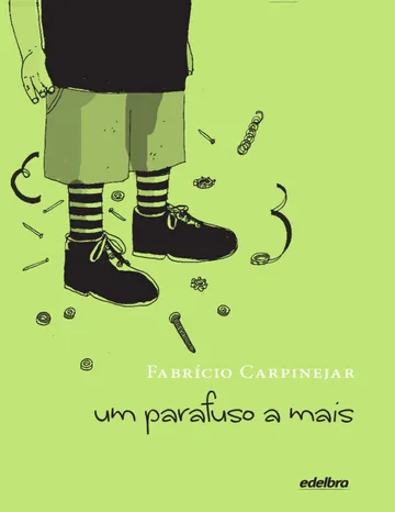 Um parafuso a mais de Fabrício Carpinejar, capa do livro