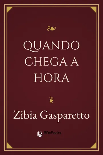 Quando Chega a Hora de Zibia Gasparetto, capa do livro