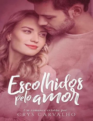 Escolhidos pelo amor de Crys Carvalho, capa do livro