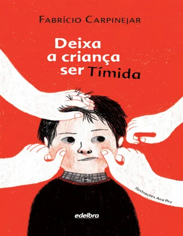 Deixa a criança ser tímida de Fabrício Carpinejar, capa do livro