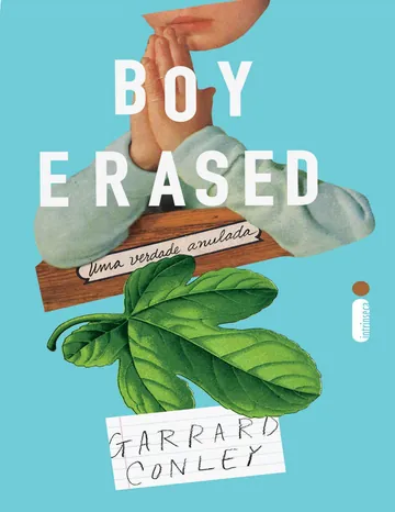 Boy Erased: Uma Verdade Anulada de Garrard Conley, capa do livro